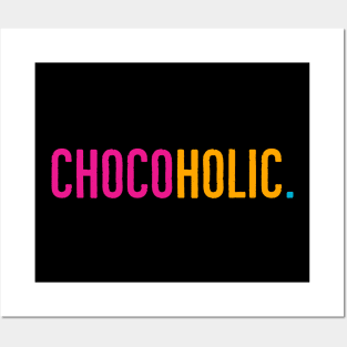 Chocoholic Posters and Art